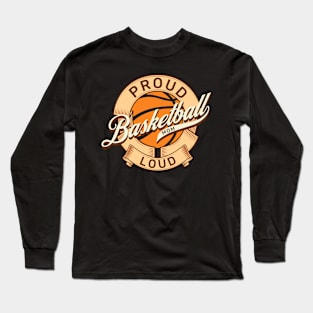 Proud Loud Basketball Mom Long Sleeve T-Shirt